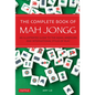 The Complete Book of Mah Jongg: An Illustrated Guide to the Asian, American and International Styles of Play - Paperback