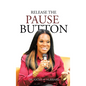 Release the Pause Button - Hardcover