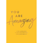 You Are Amazing: A Feel-Good Guide to Help You Love Your Mind, Body and Life - Paperback
