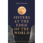 Sisters at the Edge of the World - Paperback