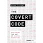The Covert Code: Mastering the Art of Digital Marketing - Hardcover