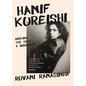Hanif Kureishi: Writing the Self: A Biography - Hardcover