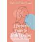 A Partner's Guide To Truth & Healing: A Healing Journey for Betrayed Partners - Paperback