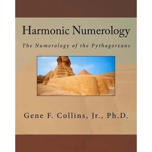 Harmonic Numerology: The Numerology of the Pythagoreans - Paperback