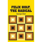 Felix Holt, The Radical - Hardcover