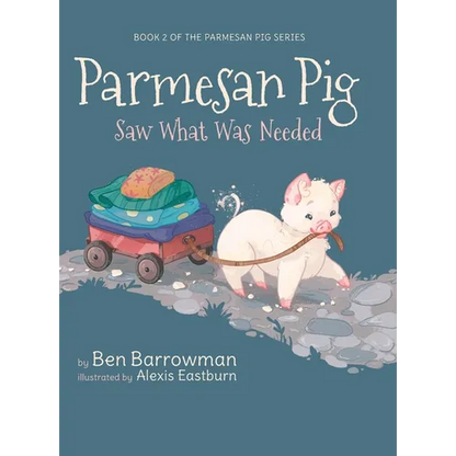 Parmesan Pig: Saw What Was Needed - Hardcover