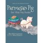 Parmesan Pig: Saw What Was Needed - Hardcover