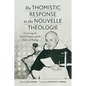 The Thomistic Response to the Nouvelle Théologie: Concerning the Truth of Dogma and the Nature of Theology - Paperback