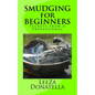 Smudging for Beginners: Secrets from a Professional - Paperback