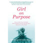 Girl on Purpose: How to Help Your Girl Build Self-Confidence and Do All That She's Meant for in the World - Paperback
