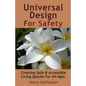 Universal Design For Safety: Creating Safe & Accessible Living Spaces For All Ages - Paperback