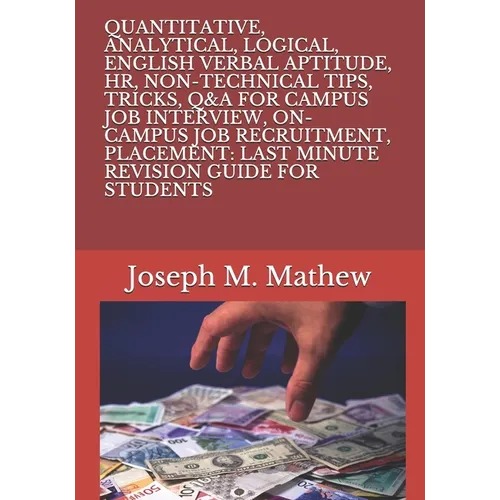 Quantitative, Analytical, Logical, English Verbal Aptitude, Hr, Non-Technical Tips, Tricks, Q&A for Campus Job Interview, On-Campus Job Recruitment, P - Paperback