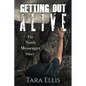Getting Out Alive: The Noah Messenger Story - Paperback