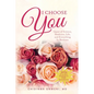 I Choose You: The Quest of Science, Medicine, Life, and Everything in Between - Paperback