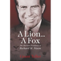 A Lion . . . A Fox: The Alternate Presidency of Richard M. Nixon - Paperback