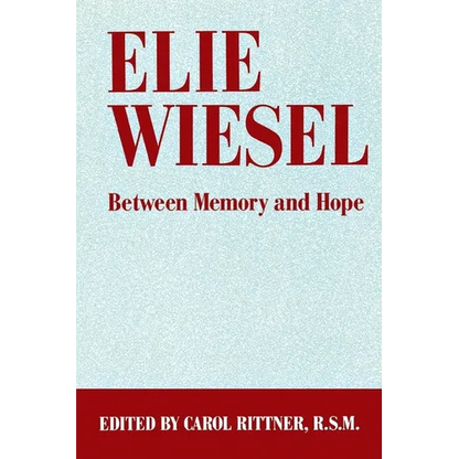 Elie Wiesel: Between Memory and Hope - Paperback