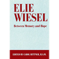 Elie Wiesel: Between Memory and Hope - Paperback