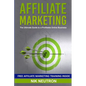 Affiliate Marketing: The Ultimate Guide to a Profitable Online Business - Paperback