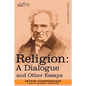 Religion: A Dialogue and Other Essays - Paperback