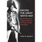 Racing the Great White Way: Black Performance, Eugene O'Neill, and the Transformation of Broadway - Hardcover