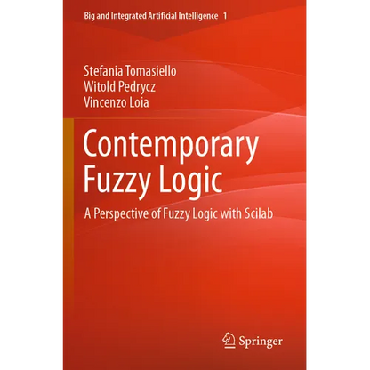 Contemporary Fuzzy Logic: A Perspective of Fuzzy Logic with Scilab - Paperback
