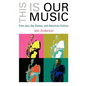 This Is Our Music: Free Jazz, the Sixties, and American Culture - Paperback