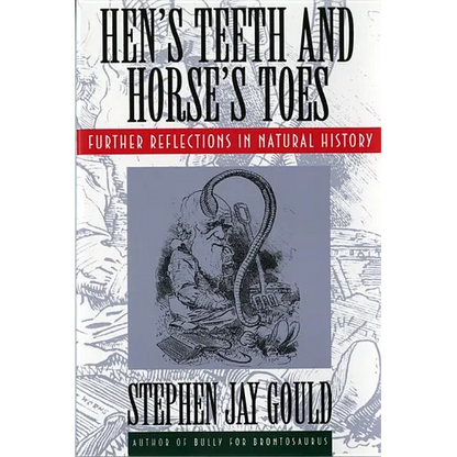 Hen's Teeth and Horse's Toes: Further Reflections in Natural History - Paperback