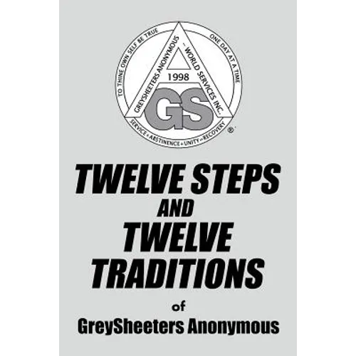 TWELVE STEPS AND TWELVE TRADITIONS of GreySheeters Anonymous - Paperback