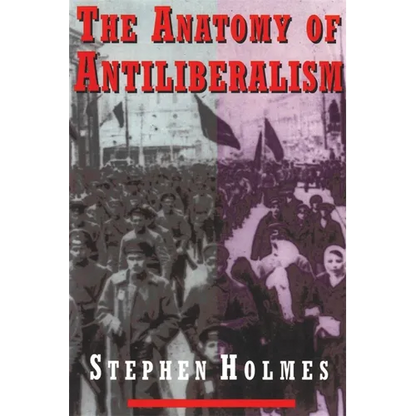 The Anatomy of Antiliberalism - Paperback