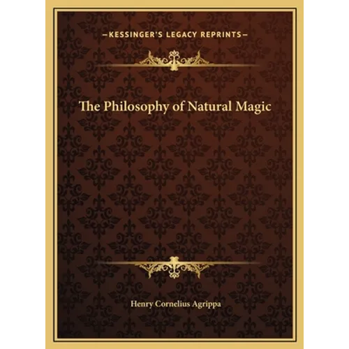 The Philosophy of Natural Magic - Hardcover