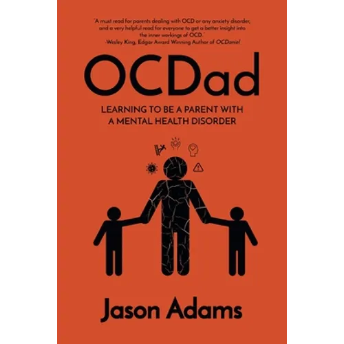 OCDad: Learning to Be a Parent With a Mental Health Disorder - Paperback