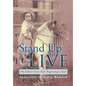 Stand Up and Live: My Father's Story from Beginning to End - Hardcover