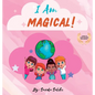 I am Magical: A children's book to make every child Feel Special (I Am Series) - Hardcover