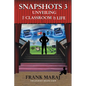 Snapshots 3: Unveiling the Classroom of Life - Paperback