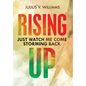 Rising Up: Just Watch Me Come Storming Back - Hardcover