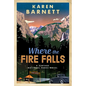 Where the Fire Falls: A Vintage National Parks Novel - Paperback