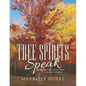 Tree Spirits Speak: Conversations with Trees a Sacred Journey - Paperback