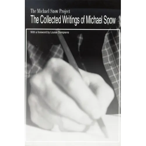 The Collected Writings of Michael Snow - Paperback