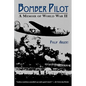 Bomber Pilot: A Memoir of World War II a Memoir of World War II - Paperback