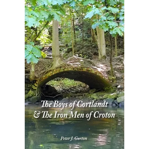 The Boys of Cortlandt & The Iron Men of Croton - Paperback