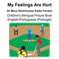 English-Portuguese (Portugal) My Feelings Are Hurt/Os Meus Sentimentos Estão Feridos Children's Bilingual Picture Book - Paperback
