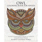 Owl Coloring Book For Adults: An Adult Coloring Book Of 40 Owls in a Range of Styles and Ornate Patterns - Paperback