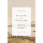 So Come and Welcome to Jesus Christ: A Morning and Evening Devotional - Paperback