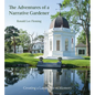 The Adventures of a Narrative Gardener: Creating a Landscape of Memory - Hardcover