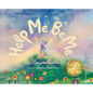 Help Me Be Me: A Children's Picture Book About Self-Love and Inclusion - Hardcover