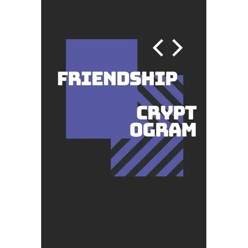 Friendship Cryptograms: 6x9inch, 140+ Cryptograms and cryptogram puzzles about friendship in one cryptogram puzzle books for adults. Cryptogra - Paperback