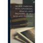 Moral Emblems, With Aphorisms, Adages, and Proverbs, of All Ages and Nations; c.1 - Hardcover