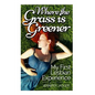 Where the Grass is Greener: My First Lesbian Experience - Paperback