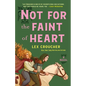 Not for the Faint of Heart - Hardcover