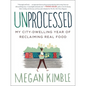 Unprocessed: My City-Dwelling Year of Reclaiming Real Food - Paperback